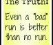 Even a bad run is better than no run